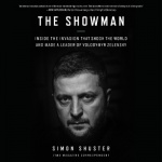 The Showman - Inside the Invasion That Shook the World and Made a Leader of Volodymyr Zelensky