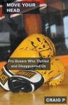 Move Your Head - Pro Boxers Who Thrilled and Disappointed Us