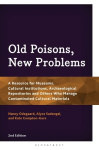 Old Poisons, New Problems - A Resource for Museums, Cultural Institutions, Archaeological Repositories and Others Who Manage Con