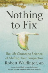 Nothing to Fix - The Life-Changing Science of Shifting Your Perspective
