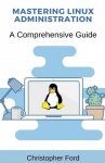 Mastering Linux Administration
