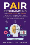 Pair Programming With Modern LLMs and Agents
