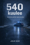 540 kuulee : tarinoita poliisin työvuoroista