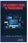 The Beginner's Guide to Programming