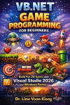 VB.NET Game Programming for Beginners - Build Fun 2D Games with Visual Studio 2026 and Windows Forms
