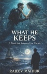What He Keeps - A Story Set Between Two Worlds