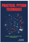 Practical Python Techniques - Improve Logic, Structure, and Performance