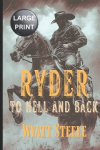 Ryder - To Hell and Back - LARGE PRINT WESTERN - A Classic Western Novel