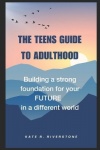 The Teens guide to Adulthood
