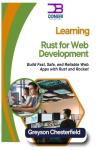 Learning Rust for Web Development - Build Fast, Safe, and Reliable Web Apps with Rust and Rocket