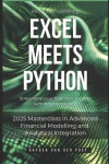 Excel Meets Python - Streamline your financial insights with advanced tools: 2025 Masterclass in Advanced Financial Modelling an