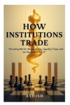How Institutions Trade