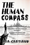 The Human Compass - Exploring The Spectrum Of Humanity - Humanist Philosophy and Emotional Intelligence