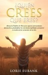 ¿Quién crees que eres? - Abraza la palabra de Dios para superar pensamientos destructivos, profundizar la conciencia espiritual 