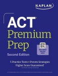 ACT Premium Prep, Second Edition: Includes 5 Full Length Practice Tests, 100s of Practice Questions + 1 Year Access to Online Qu