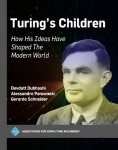 Turing`s Children - How His Ideas Have Shaped the Modern World