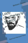 Lady Chatterley's Enemy - Tales from Here and There