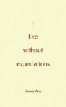 i live without expectations