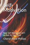 Self-Motivation - How Self Motivation Isn't As Bad As You Think