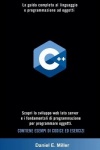 C++ - La guida completa al linguaggio e programmazione ad oggetti. Scopri lo sviluppo web lato server e i fondamentali di progra