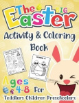 The Big Easter Activity and Coloring Book for Toddlers Children Preschoolers Ages 4-8 - Fun Easter Workbook For Kids Includes Co
