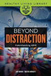 Beyond Distraction - Understanding ADHD