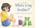 Where Is My Brother? - A family's journey through grief and loss