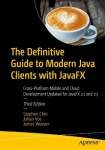 The Definitive Guide to Modern Java Clients with JavaFX - Cross-Platform Mobile and Cloud Development Updated for JavaFX 21 and 