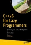 C++26 for Lazy Programmers - Quick, Easy, and Fun C++ for Beginners