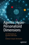 Agentic Hyper-Personalized Dimensions - Six Dimensions of Business Dark Data