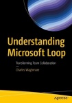Understanding Microsoft Loop : Transforming Team Collaboration