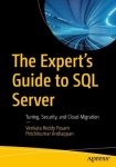 The Expert’s Guide to SQL Server : Tuning, Security, and Cloud Migration