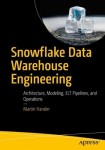 Snowflake Data Warehouse Engineering - Architecture, Modeling, ELT Pipelines, and Operations