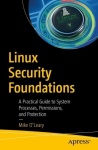 Linux Security Foundations - A Practical Guide to System Processes, Permissions, and Protection