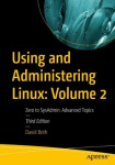 Using and Administering Linux: Volume 2 : Zero to SysAdmin: Advanced Topics