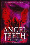 Angel Teeth Archives - Book Two: Circles Unbroken