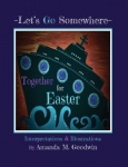 LET'S GO SOMEWHERE TOGETHER for EASTER - A Holiday Transportation Adventure