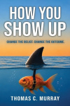 How You Show Up