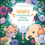 Frankie and the Amazing Feelings Thermometer: Practicing Emotion Regulation