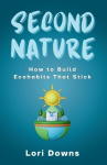 Second Nature - How to Build Ecohabits That Stick