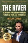 The River - A Cherokee Principal Chief's Fight for Family, Truth, and Vindication