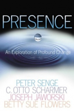 Presence: An Exploration of Profound Change in People, Organ