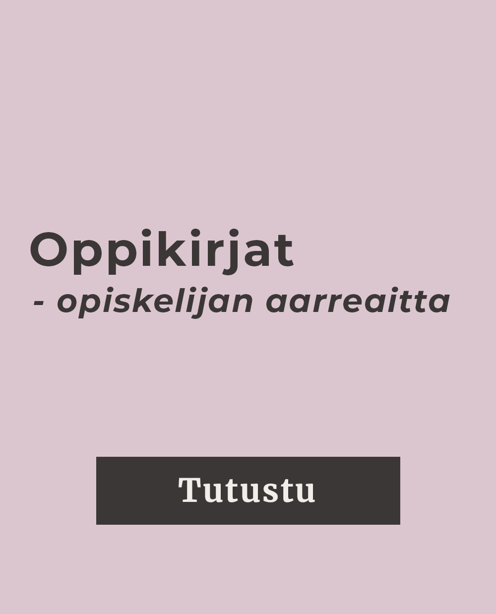 Oppikirjat esikoulusta aikuisopiskeluun